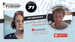 Intervista allo Scrittore Antonello quotRANquot Romagna [upl. by Lennahs]