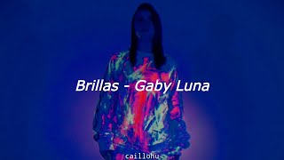 Brillas  Gaby Luna Letras  Lyrics [upl. by Daugherty]