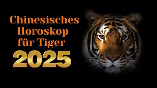 Tiger  2025 Chinesisches Horoskop Das Jahr der grünen Schlange [upl. by Teeniv]