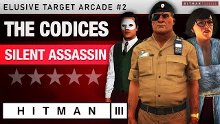 HITMAN 3  quotThe Codicesquot Elusive Target Arcade 2  Silent Assassin Rating [upl. by Brandyn]