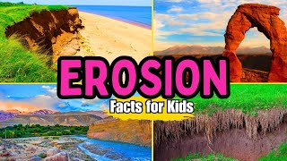 What is Erosion Facts For Kids [upl. by Tnaryb]