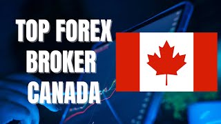 Best Forex Brokers Canada 2024 [upl. by Noivart]