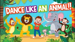 Dance Like an Animal 🦁 Fun Kids Song with Animal Moves [upl. by Bal669]