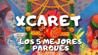 ¡Top 5 mejores parques de XCARET En la RIVIERA MAYA  XOXIMILCO XELHA XENSES XPLOR  URI ORTEGA [upl. by See]