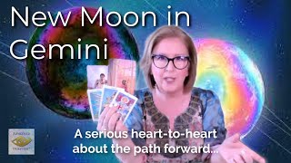 NEW MOON in GEMINI 🌑 A serious hearttoheart about the path forward [upl. by Perrie]