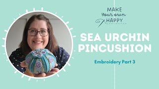 Sea urchin pincushion free sew along Embroidery part 3 [upl. by Yarw]