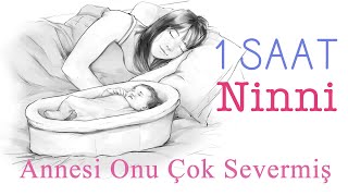 1 Saat Kesintisiz Ninni  Annesi Onu Çok Severmiş [upl. by Myrtia]