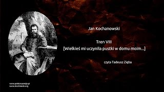 Jan Kochanowski  Tren VIII Wielkieś mi uczyniła pustki w domu moim [upl. by Allemrac522]