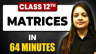 MATRICES in 64 Minutes  Maths Chapter 3  Full Chapter Revision Class 12th [upl. by Garrott]