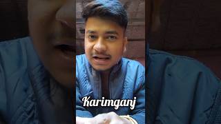 Karimganj Ka Naam Change Ho Gaya 😱 karimganj shortvideo shorts [upl. by Elttil127]