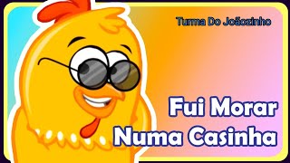 Fui Morar Numa Casinha  Turma Do Joãozinho  OFICIAL [upl. by Ahseat717]