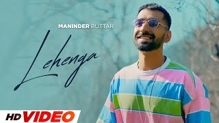 Lehenga HD Video  Maninder Buttar  Latest Punjabi Songs 2024  New Punjabi Songs 2024 [upl. by Kuska]