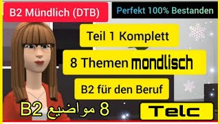 alle 8 Themen Test für B2 telc Beruflich mondlisch Teil 1 2023 [upl. by Baggs]