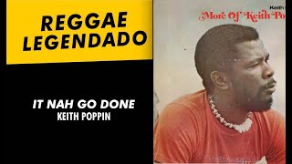 Keith Poppin  It Nah Go Done  LEGENDADO  TRADUÇÃO  reggae lyric [upl. by Ahsineg]