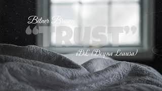 Bitner Brown  Trust ft iDL Audio [upl. by Cima]