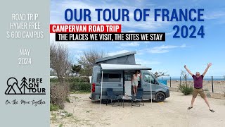 OUR TOUR OF FRANCE 2024 WITH THE HYMER FREE S 600 CAMPUS [upl. by Odranreb189]