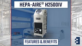 HEPAAIRE® H2500IV with INTELLIVAC® Features amp Benefits  Abatement Technologies AireGuardians [upl. by Yetnom]