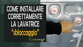 Come installare la lavatrice rimozione blocchi di protezione [upl. by Hurwit952]