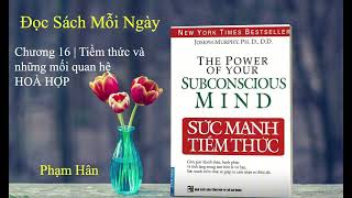 Sách nói Sức Mạnh Tiềm Thức  Chương 16  Phạm Hân [upl. by Oshinski]