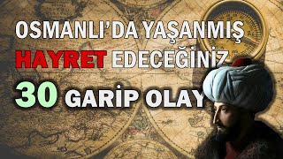 İLK DEFA DUYACAĞINIZ OSMANLIDA YAŞANMIŞ GARİP OLAYLAR [upl. by Gabler]