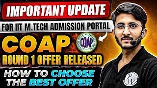 COAP Portal 2024  IIT Mtech  First Round Offer Released [upl. by Caressa82]