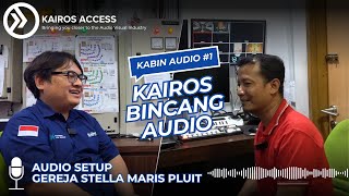 KABIN AUDIO 1 KAIROS BINCANG AUDIO  AUDIO SETUP GEREJA STELLA MARIS PLUIT [upl. by Irrehs686]