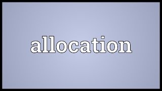 Allocation Meaning [upl. by Ehling]