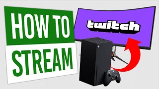 How To STREAM From Xbox Series XS [upl. by Callista845]