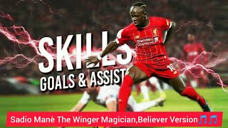 Sadio Manè The Winger Magician  Believer Version🎵🎵 [upl. by Eentirb]