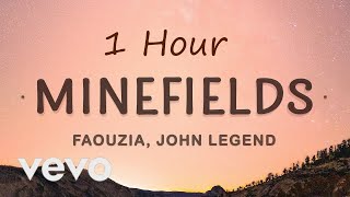 1 HOUR LOOP  Faouzia  Minefields Lyrics ft John Legend [upl. by Bartram]