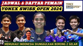 Dijagokan Juara Jadwal amp Daftar Lengkap Pemain Badminton Yonex Swiss Open 2024 [upl. by Aivartal]