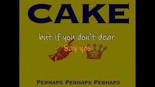 Perhaps Perhaps Perhaps KARAOKE Cover by CAKE  lucien depuydt karaoke [upl. by Haida]