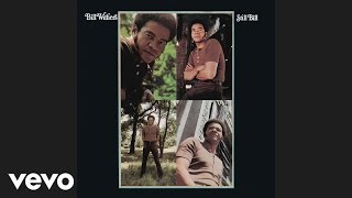 Bill Withers  Who Is He And What Is He to You Official Audio [upl. by Abagael]