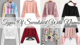 Types of sweatshirt with namesDifferent types of sweatshirtsSweatshirt name for girls women ladies [upl. by Helenka800]