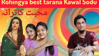 Rohingya best tarana Kawal Sodu official Tarana TV New Tarana 👍🌹 [upl. by Vary]