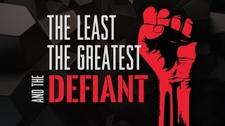 The Least The Greatest and The Defiant  119 Ministries [upl. by Ailemaj173]