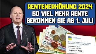 🛑Rentenerhöhung 2024 So viel mehr Rente bekommen Sie ab 1 Juli [upl. by Isied]