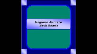 quotRegione Abruzzoquot Marcia Sinfonica  M Lufrano [upl. by Esiole]