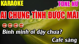 Ai Chung Tình Được Mãi Karaoke Tone Nữ Karaoke Lâm Nhạc Sống  Beat Mới [upl. by Meares821]