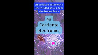 4 Corriente electrónica Electricidad automotriz Electricidad básica de la electromecánica [upl. by Yhtak]