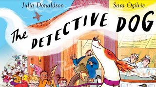 The Detective Dog by Julia Donaldson Childrens story audiobook kids readaloud [upl. by Digdirb]