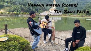 Vanana matra cover by The Band Yatra JohnChamlingTV [upl. by Enihpad]