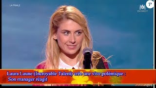 Laura Laune Incroyable Talent crée une vive polémique  Son manager réagit [upl. by Areit]