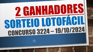 2 GANHADORES  RESULTADO LOTOFACIL 19102024 CONCURSO 3224 [upl. by Sevart]