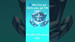 Who first get Battle pass get 100 dolars meme [upl. by Donnelly]