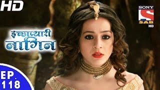 Icchapyaari Naagin  इच्छाप्यारी नागिन  Ep 118  9th Mar 2017 [upl. by Nonnairb]