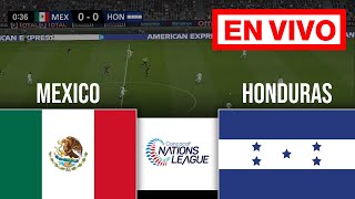 🔴 MEXICO VS HONDURAS PARTIDO EN VIVO  CONCACAF NATIONS LEAGUE [upl. by Rhiana]