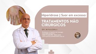 Hiperidrose  Suor em excesso tratamentos nãocirúrgicos [upl. by Noed]