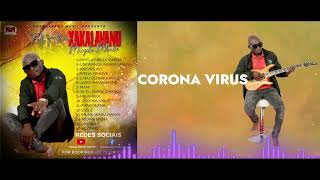 Xakalavano CORONA VIRUS [upl. by Ecinna]