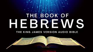 The Book of Hebrews KJV  Audio Bible FULL by Max McLean KJV audiobible audiobook bible [upl. by Robena]